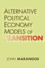 Alternative Political Economy Models of Transition : The Russian and East European Perspective - Book