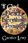 If God is Dead, Everything is Permitted? - Book