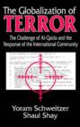 The Globalization of Terror : The Challenge of Al-Qaida and the Response of the International Community - Book