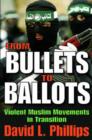 From Bullets to Ballots : Violent Muslim Movements in Transition - Book