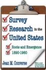 Survey Research in the United States : Roots and Emergence 1890-1960 - Book