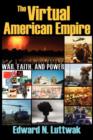 The Virtual American Empire : On War, Faith and Power - Book