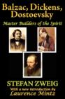 Balzac, Dickens, Dostoevsky : Master Builders of the Spirit - Book