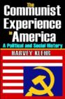 The Communist Experience in America : A Political and Social History - Book