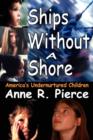 Ships without a Shore : America's Undernurtured Children - Book