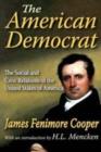The American Democrat : The Social and Civic Relations of the United States of America - Book
