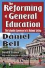 The Reforming of General Education : The Columbia Experience in Its National Setting - Book