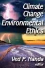 Climate Change and Environmental Ethics - Book