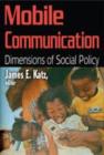 Mobile Communication : Dimensions of Social Policy - Book