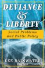 Deviance and Liberty : Social Problems and Public Policy - Book