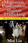 Migration, Prostitution and Human Trafficking : The Voice of Chinese Women - Book