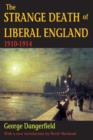 The Strange Death of Liberal England : 1910-1914 - Book