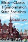 Elites and Classes in the Transformation of State Socialism - Book