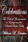 Celebrations : The Cult of Anniversaries in Europe and the United States Today - Book