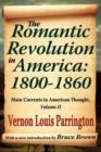 The Romantic Revolution in America: 1800-1860 : Main Currents in American Thought - Book