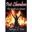 Post-Liberalism : The Death of a Dream - Book