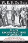 Black Reconstruction in America : Toward a History of the Part Which Black Folk Played in the Attempt to Reconstruct Democracy in America, 1860-1880 - Book