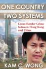 One Country, Two Systems : Cross-Border Crime Between Hong Kong and China - Book