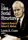 The Idea of Social Structure : Papers in Honor of Robert K. Merton - Book