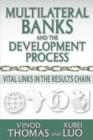 Multilateral Banks and the Development Process : Vital Links in the Results Chain - Book