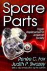 Spare Parts : Organ Replacement in American Society - Book