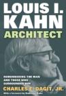 Louis I. Kahn—Architect : Remembering the Man and Those Who Surrounded Him - Book
