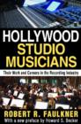 Hollywood Studio Musicians : Their Work and Careers in the Recording Industry - Book