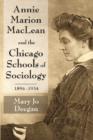 Annie Marion MacLean and the Chicago Schools of Sociology, 1894-1934 - Book