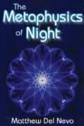 The Metaphysics of Night : Recovering Soul, Renewing Humanism - Book