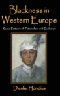 Blackness in Western Europe : Racial Patterns of Paternalism and Exclusion - Book