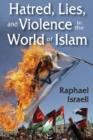 Hatred, Lies, and Violence in the World of Islam - Book