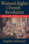Women's Rights and the French Revolution : A Biography of Olympe De Gouges - Book