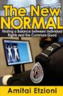 The New Normal : Finding a Balance Between Individual Rights and the Common Good - Book