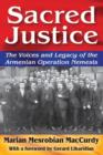 Sacred Justice : The Voices and Legacy of the Armenian Operation Nemesis - Book