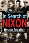 In Search of Nixon : A Psychohistorical Inquiry - Book