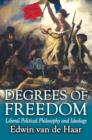 Degrees of Freedom : Liberal Political Philosophy and Ideology - Book