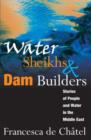 Water Sheikhs and Dam Builders : Stories of People and Water in the Middle East - Book
