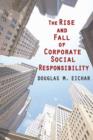 The Rise and Fall of Corporate Social Responsibility - Book
