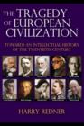The Tragedy of European Civilization : Towards an Intellectual History of the Twentieth Century - Book