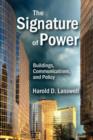 The Signature of Power : Buildings, Communications, and Policy - Book