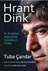 Hrant Dink : An Armenian Voice of the Voiceless in Turkey - Book
