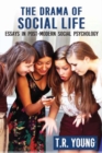 The Drama of Social Life : Essays in Post-modern Social Psychology - Book