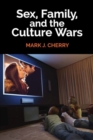 Sex, Family, and the Culture Wars - Book