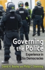 Governing the Police : Experience in Six Democracies - Book