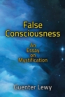 False Consciousness : An Essay on Mystification - Book