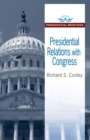 Presidential Relations with Congress - Book