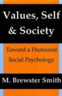 Values, Self and Society : Toward a Humanist Social Psychology - Book