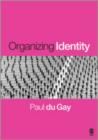 Organizing Identity : Persons and Organizations after theory - Book
