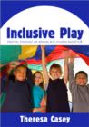 Inclusive Play : Practical Strategies for Working with Children Aged 3 to 8 - Book