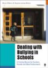 Dealing with Bullying in Schools : A Training Manual for Teachers, Parents and Other Professionals - Book